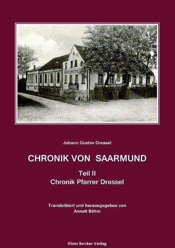 Chronik von Saarmund, Teil II: Chronik Pfarrer Dressel