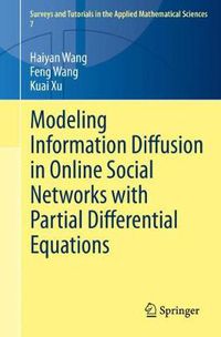 Cover image for Modeling Information Diffusion in Online Social Networks with Partial Differential Equations