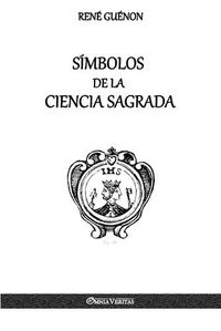 Cover image for Simbolos de la Ciencia Sagrada