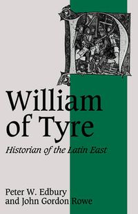 Cover image for William of Tyre: Historian of the Latin East