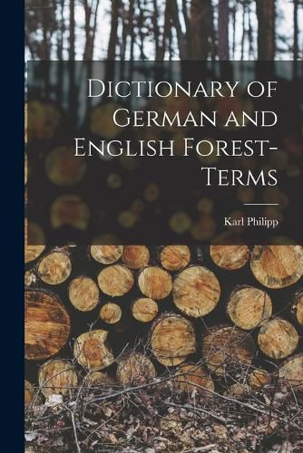 Cover image for Dictionary of German and English Forest-terms