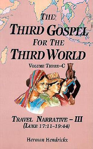 Cover image for The Third Gospel for Third World: Travel Narrative-III (Luke 17:11-19:44)