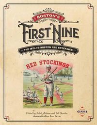 Cover image for Boston's First Nine: The 1871-75 Boston Red Stockings