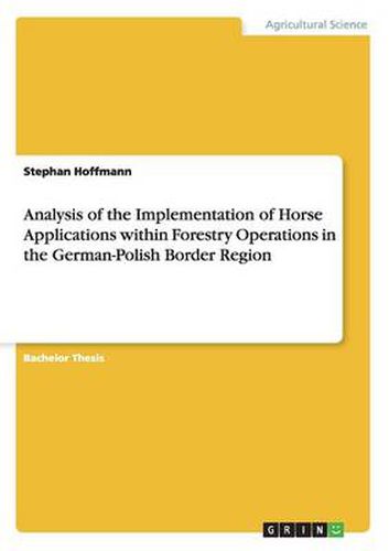 Cover image for Analysis of the Implementation of Horse Applications within Forestry Operations in the German-Polish Border Region