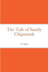 Cover image for The Tale of Sandy Chipmunk