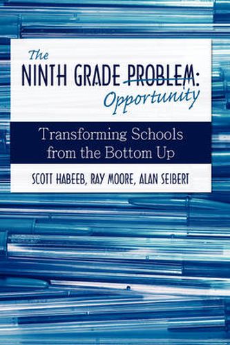 The Ninth Grade Opportunity: Transforming Schools from the Bottom Up