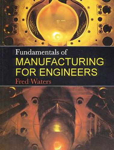 Cover image for Fundamentals of Manufacturing For Engineers