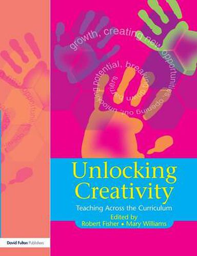 Cover image for Unlocking Creativity: A Teacher's Guide to Creativity Across the Curriculum