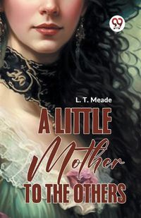 Cover image for A Little Mother to the Others