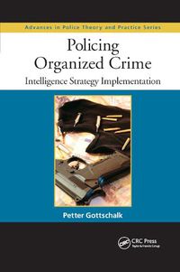 Cover image for Policing Organized Crime: Intelligence Strategy Implementation