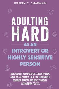 Cover image for Adulting Hard as an Introvert or Highly Sensitive Person