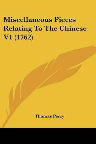 Miscellaneous Pieces Relating to the Chinese V1 (1762)