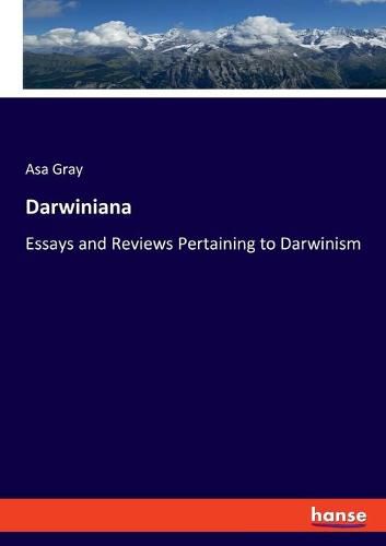 Cover image for Darwiniana: Essays and Reviews Pertaining to Darwinism