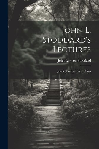 Cover image for John L. Stoddard's Lectures