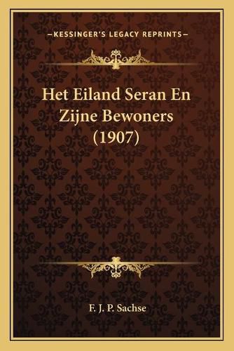 Het Eiland Seran En Zijne Bewoners (1907)