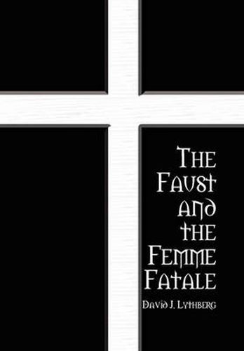 Cover image for The Faust and the Femme Fatale