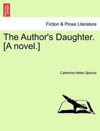 Cover image for The Author's Daughter. [A Novel.]