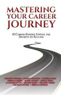 Cover image for Mastering Your Career Journey: 11 Career Experts Unveil The Secrets To Success