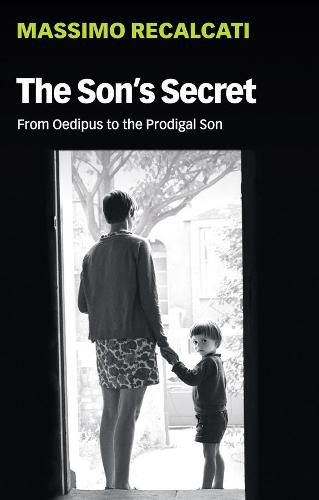 Cover image for The Son's Secret - From Oedipus to the Prodigal Son