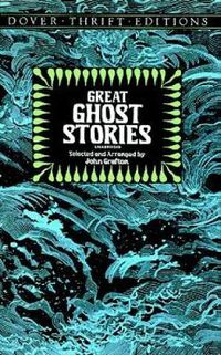 Cover image for Great Ghost Stories: Bram Stoker, Charles Dickens, Ambrose Bierce and more