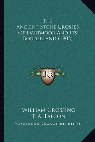 The Ancient Stone Crosses of Dartmoor and Its Borderland (1902)