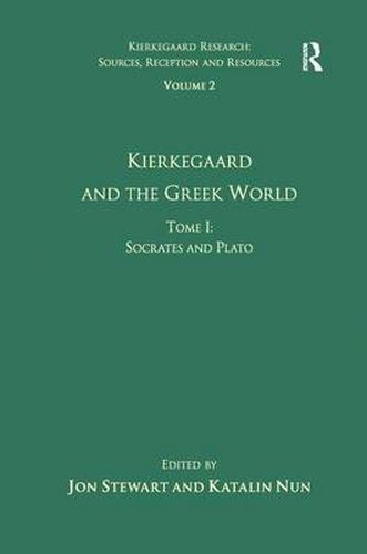 Cover image for Volume 2, Tome I: Kierkegaard and the Greek World - Socrates and Plato