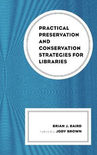 Cover image for Practical Preservation and Conservation Strategies for Libraries