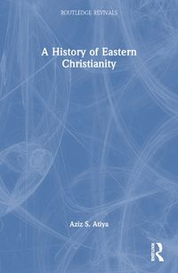 Cover image for A History of Eastern Christianity