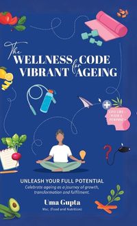 Cover image for The Wellness Code For Vibrant Ageing