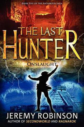 Cover image for The Last Hunter - Onslaught (Book 5 of the Antarktos Saga)