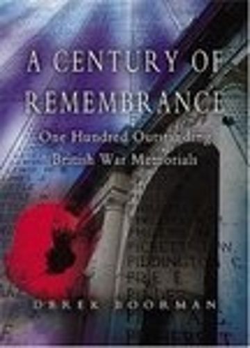 Cover image for A Century of Remembrance: One Hundred Outstanding British War Memorials