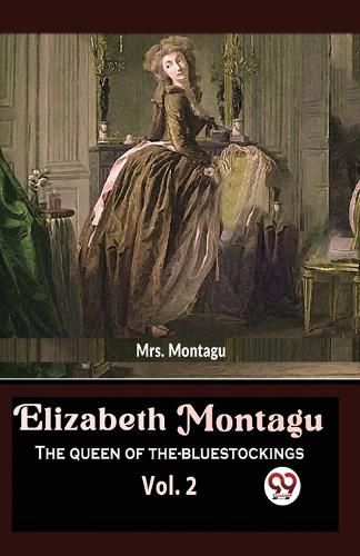 Cover image for Elizabeth Montagu the Queen of the- Bluestockings