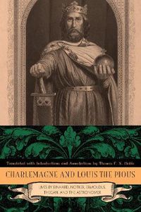 Cover image for Charlemagne and Louis the Pious: Lives by Einhard, Notker, Ermoldus, Thegan, and the Astronomer