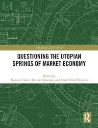 Cover image for Questioning the Utopian Springs of Market Economy