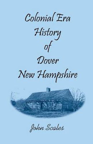 Cover image for Colonial Era History of Dover, New Hampshire