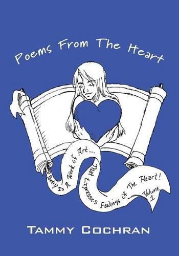 Cover image for Poems From The Heart: Poetry is a work of art that expresses feelings of the heart!