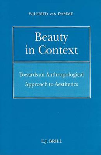 Beauty in Context: Towards an Anthropological Approach to Aesthetics