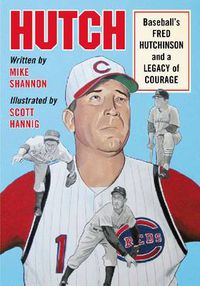 Cover image for Hutch: Baseball's Fred Hutchinson and a Legacy of Courage