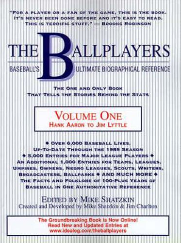The Ballplayers, Hank Aaron to Jim Lyttle: Baseball's Ultimate Biographical Reference