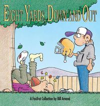 Cover image for Eight Yards, down and out: A Fox Trot Collection