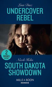 Cover image for Undercover Rebel / South Dakota Showdown: Undercover Rebel (the Mighty Mckenzies) / South Dakota Showdown (A Badlands Cops Novel)