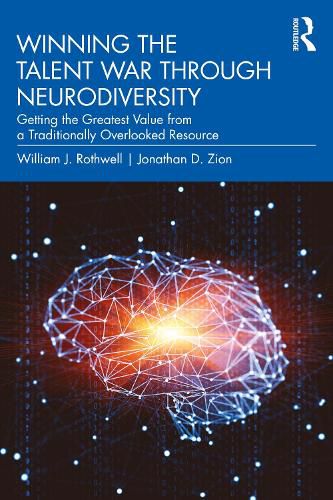 Cover image for Winning the Talent War through Neurodiversity: Getting the Greatest Value from a Traditionally Overlooked Resource