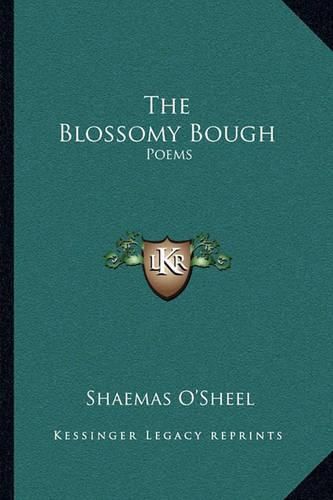 The Blossomy Bough: Poems