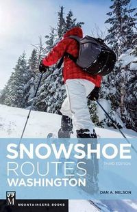 Cover image for Snowshoe Routes Washington, 3rd Ed.