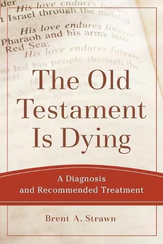 Cover image for The Old Testament Is Dying - A Diagnosis and Recommended Treatment