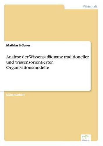 Cover image for Analyse der Wissensadaquanz traditioneller und wissensorientierter Organisationsmodelle