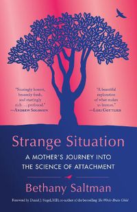 Cover image for Strange Situation: A Mother's Journey into the Science of Attachment