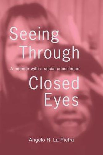 Cover image for Seeing Through Closed Eyes: A Memoir with a Social Conscience