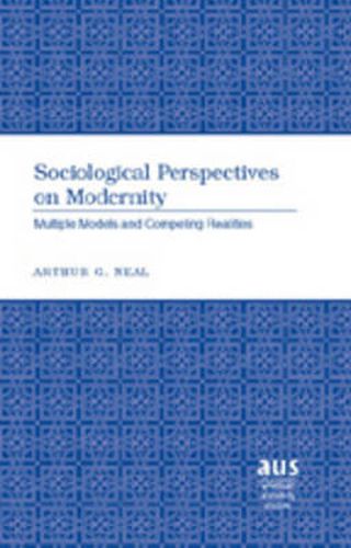 Cover image for Sociological Perspectives on Modernity: Multiple Models and Competing Realities