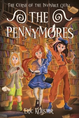 Cover image for The Pennymores and the Curse of the Invisible Quill